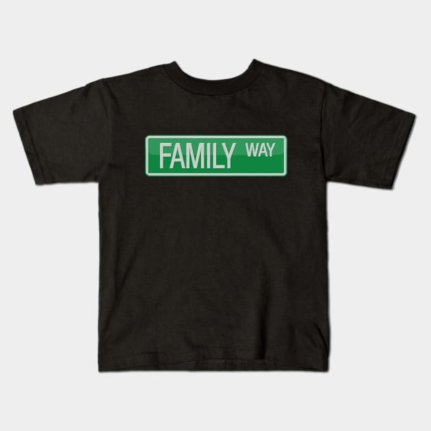 Family Way Road Sign Kids T-Shirt by reapolo